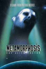 Watch Metamorphosis: The Alien Factor Online Putlocker