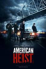 Watch American Heist Putlocker