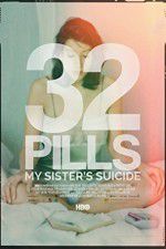 Watch 32 Pills: My Sisters Suicide Putlocker