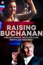 Watch Raising Buchanan Putlocker