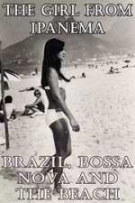 Watch The Girl from Ipanema: Brazil, Bossa Nova and the Beach Online Putlocker