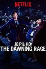 Watch Jo Pil-ho: The Dawning Rage Putlocker