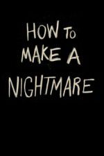 Watch How to Make a Nightmare Putlocker