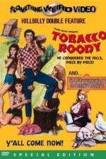 Watch Tobacco Roody Putlocker