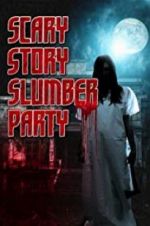Watch Scary Story Slumber Party Putlocker