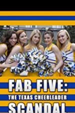 Watch Fab Five: The Texas Cheerleader Scandal Putlocker