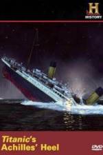 Watch Titanic's Achilles Heel Online Putlocker
