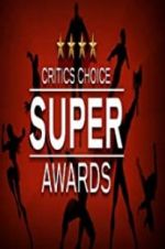 Watch The Critics\' Choice Super Awards Online Putlocker