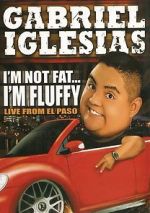 Watch Gabriel Iglesias: I\'m Not Fat... I\'m Fluffy Putlocker