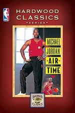Watch Michael Jordan: Air Time Online Putlocker