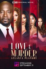 Watch Love & Murder: Atlanta Playboy Putlocker