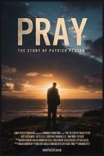 Watch Pray: The Story of Patrick Peyton Online Putlocker
