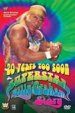 Watch 20 Years Too Soon Superstar Billy Graham Online Putlocker