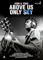 Watch John & Yoko: Above Us Only Sky Putlocker