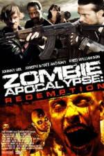 Watch Zombie Apocalypse Redemption Online Putlocker