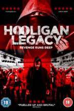 Watch Hooligan Legacy Online Putlocker