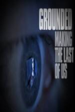 Watch Grounded: The Making of The Last Of Us Putlocker