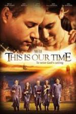 Watch This Is Our Time Putlocker