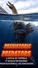 Watch Prehistoric Predators Online Putlocker