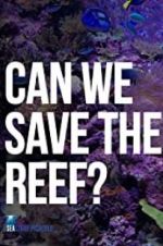 Watch Can We Save the Reef? Online Putlocker