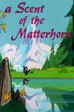 Watch A Scent of the Matterhorn (Short 1961) Online Putlocker