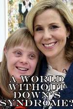 Watch A World Without Down\'s Syndrome? Putlocker