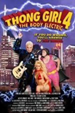 Watch Thong Girl 4: The Body Electric Putlocker