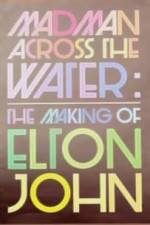 Watch The Making of Elton John Madman Across the Water Putlocker