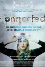 Watch Connected An Autoblogography About Love Death & Technology Online Putlocker