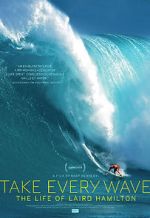 Watch Take Every Wave: The Life of Laird Hamilton Online Putlocker
