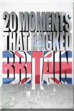 Watch 20 Moments That Rocked Britain Putlocker