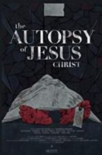 Watch The Autopsy of Jesus Christ Putlocker