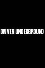 Watch Driven Underground Putlocker