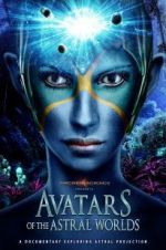 Watch Avatars of the Astral Worlds Online Putlocker