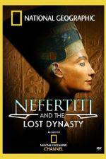 Watch National Geographic Nefertiti and the Lost Dynasty Putlocker