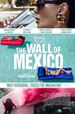 Watch The Wall of Mexico Alluc