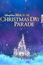 Watch Disney Parks Magical Christmas Day Celebration Online Putlocker