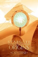 Watch Stargate Origins: Catherine Putlocker