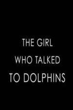 Watch The Girl Who Talked to Dolphins Putlocker