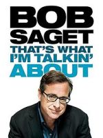 Watch Bob Saget: That's What I'm Talkin' About (TV Special 2013) Online Putlocker