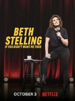 Watch Beth Stelling: If You Didn\'t Want Me Then Online Putlocker