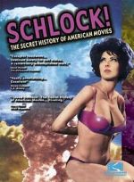 Watch Schlock! The Secret History of American Movies Online Putlocker