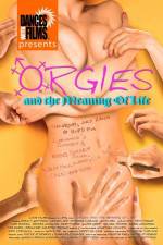 Watch Orgies and the Meaning of Life Online Putlocker