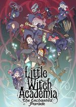 Watch Little Witch Academia: The Enchanted Parade Online Putlocker