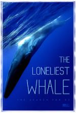Watch The Loneliest Whale: The Search for 52 Online Putlocker