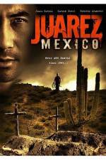 Watch Juarez Mexico Online Putlocker