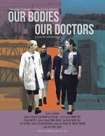 Watch Our Bodies Our Doctors Online Putlocker