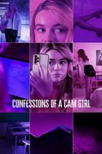 Watch Confessions of a Cam Girl Online Putlocker