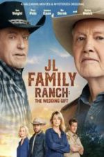 Watch JL Family Ranch: The Wedding Gift Putlocker