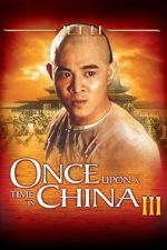 Watch Once Upon a Time in China III Online Putlocker